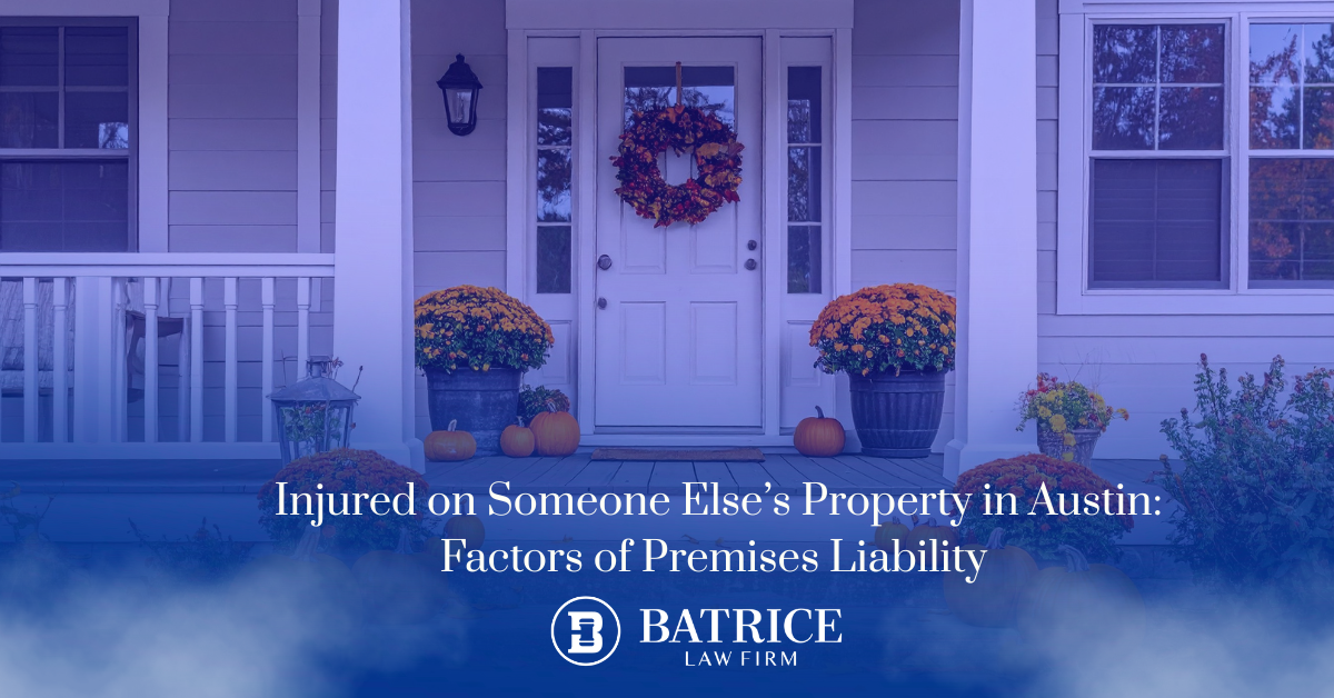 injured on someone else's property. Batrice Law Firm. Best Central Texas Lawyer for property accident.