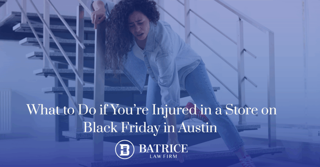 Black Friday shopping injury claim in Austin. Injury claims against store, Batrice Law Firm.