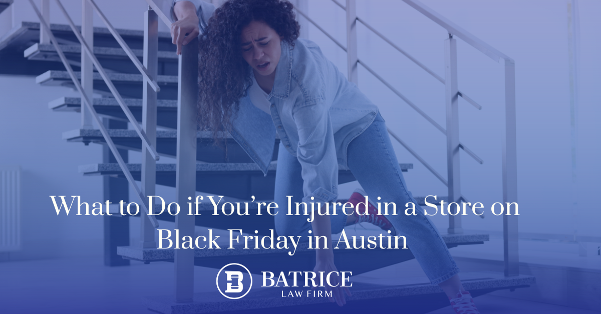 Black Friday shopping injury claim in Austin. Injury claims against store, Batrice Law Firm.