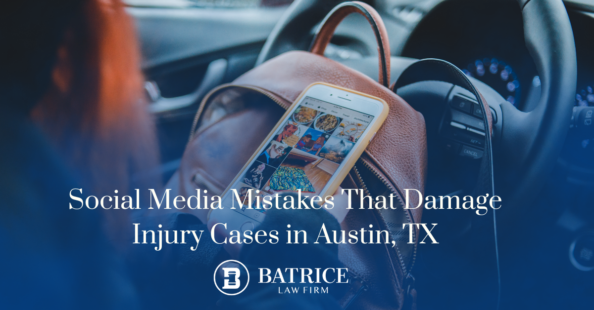 Social Media Mistakes That Damage Injury Cases in Austin TX. Best Personal Injury Attorneys in Austin Batrice Laws Firm