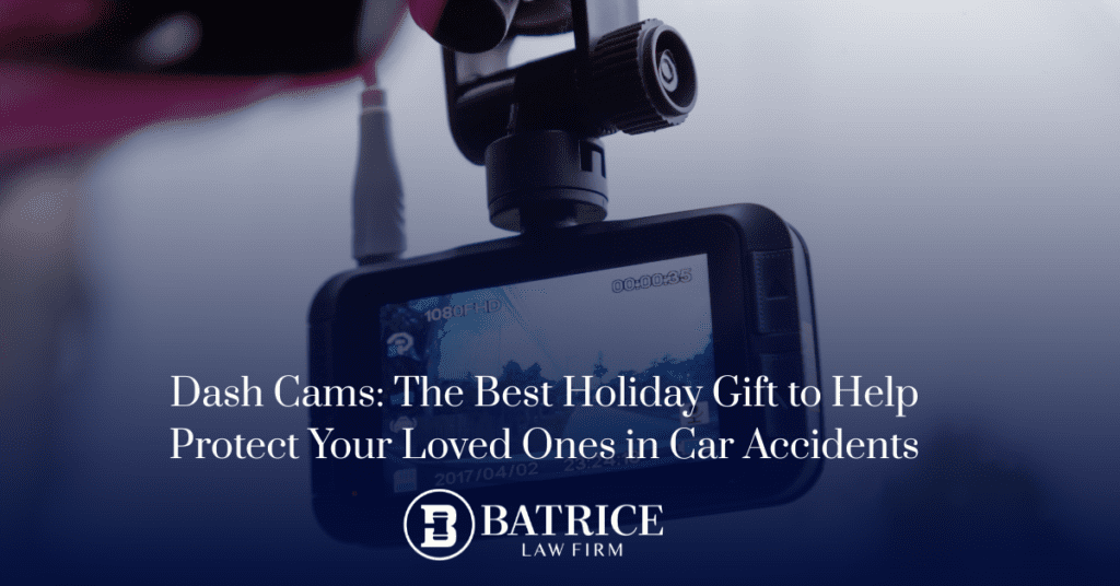 Dash cams the best holiday gift batrice law firm the best personal injury law firm
