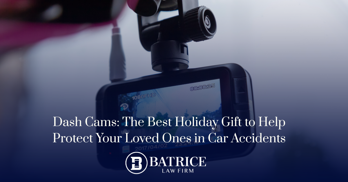 Dash cams the best holiday gift batrice law firm the best personal injury law firm