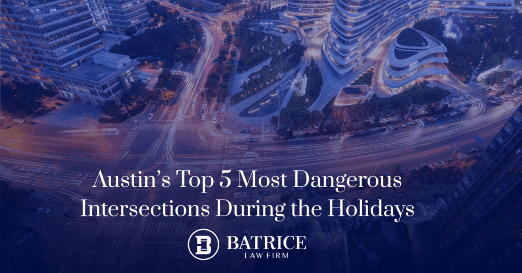 Most Dangerous Intersections in Austin Batrice Law Firm. Best Personal Injury Lawyers in Austin