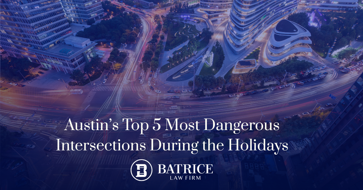 Most Dangerous Intersections in Austin Batrice Law Firm. Best Personal Injury Lawyers in Austin