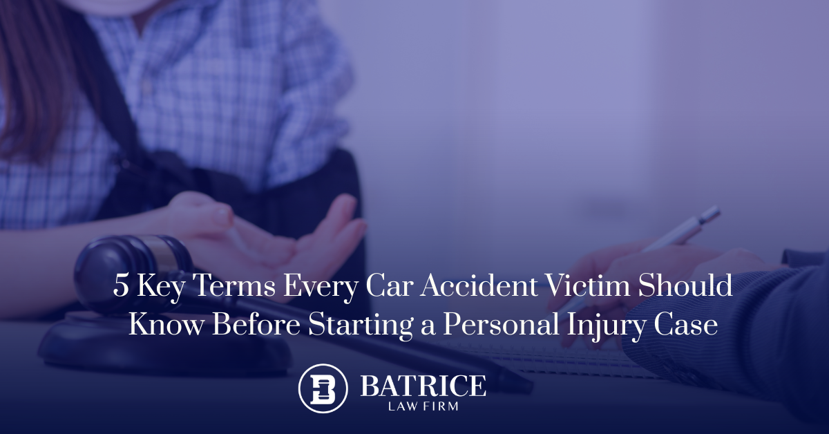 What terms should I know before filing an injury claim? Batrice Law Firm Best Law Firm In Austin Texas