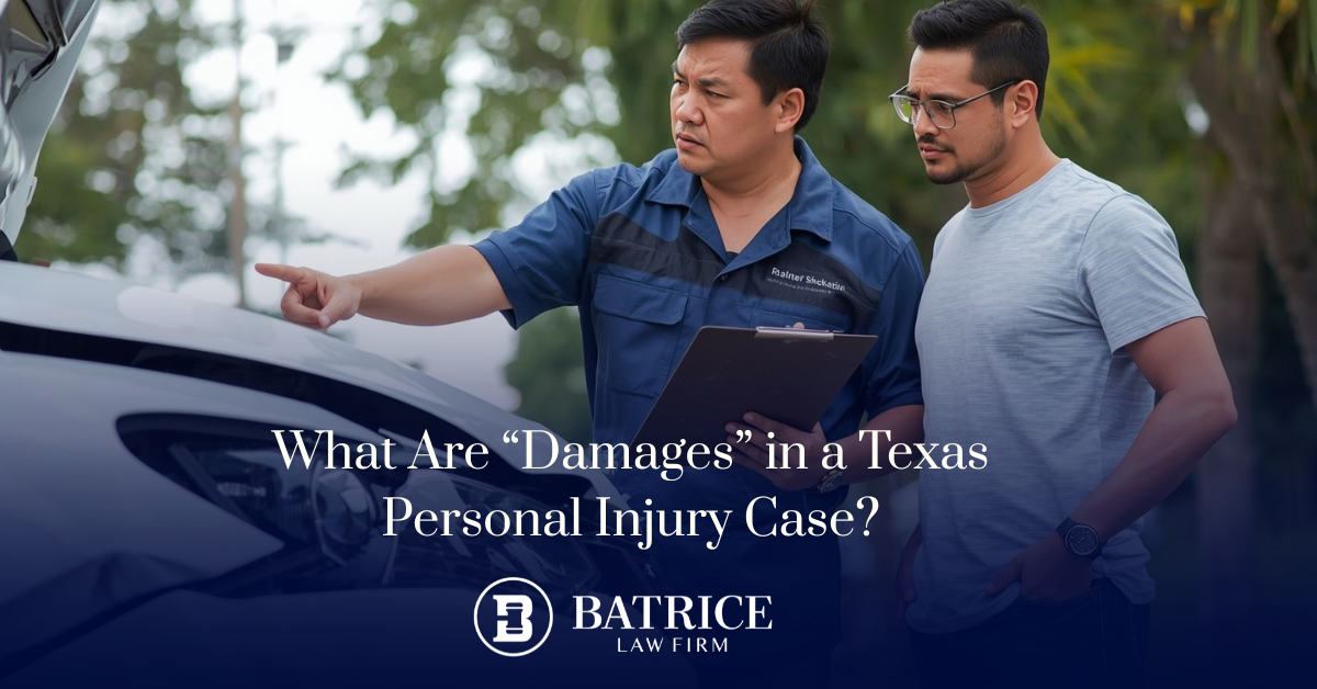 what are damages in a texas personal injury case? Batrice Law Firm, Voted Best Law Firm in Austin, TX Five Times